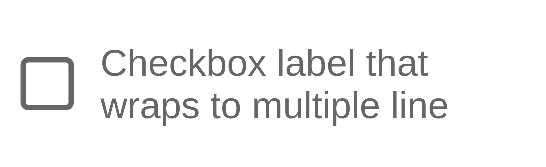 If the label is long, wrap to a second line.